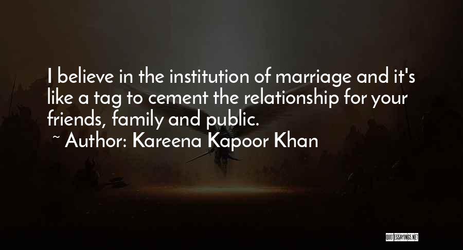Kareena Kapoor Khan Quotes: I Believe In The Institution Of Marriage And It's Like A Tag To Cement The Relationship For Your Friends, Family