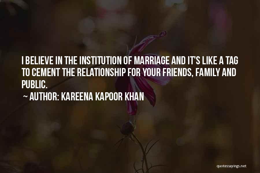 Kareena Kapoor Khan Quotes: I Believe In The Institution Of Marriage And It's Like A Tag To Cement The Relationship For Your Friends, Family