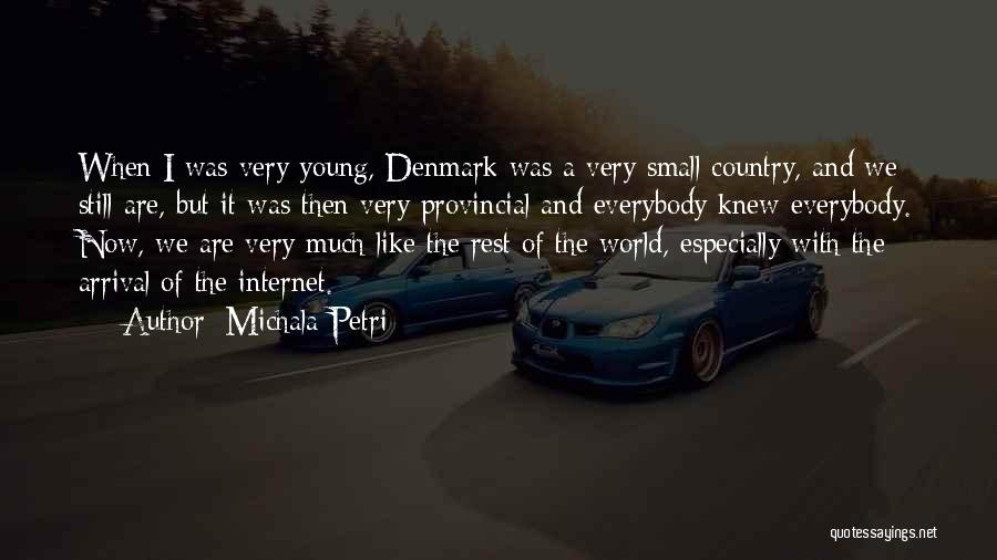 Michala Petri Quotes: When I Was Very Young, Denmark Was A Very Small Country, And We Still Are, But It Was Then Very