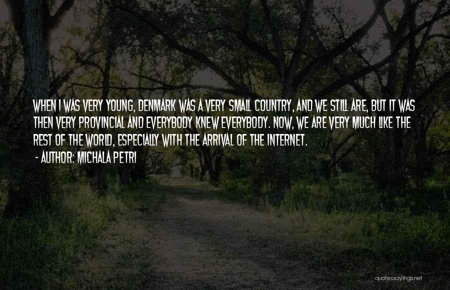 Michala Petri Quotes: When I Was Very Young, Denmark Was A Very Small Country, And We Still Are, But It Was Then Very