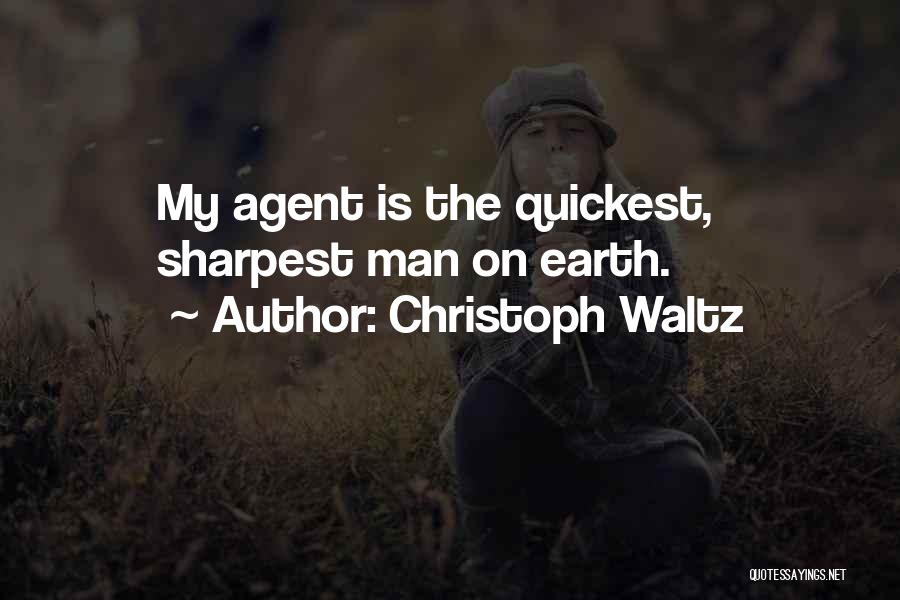 Christoph Waltz Quotes: My Agent Is The Quickest, Sharpest Man On Earth.