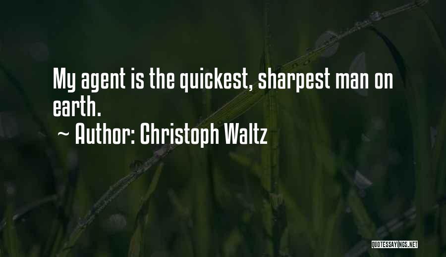 Christoph Waltz Quotes: My Agent Is The Quickest, Sharpest Man On Earth.