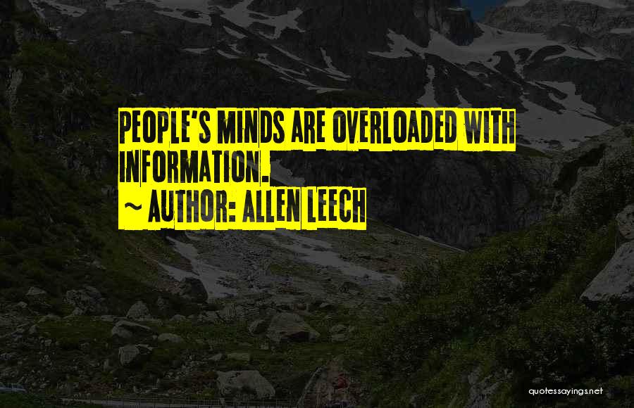 Allen Leech Quotes: People's Minds Are Overloaded With Information.