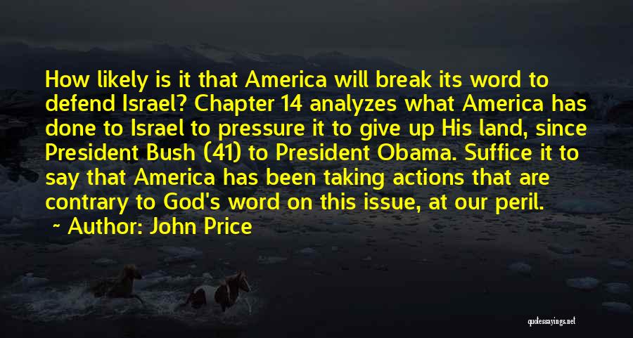 John Price Quotes: How Likely Is It That America Will Break Its Word To Defend Israel? Chapter 14 Analyzes What America Has Done