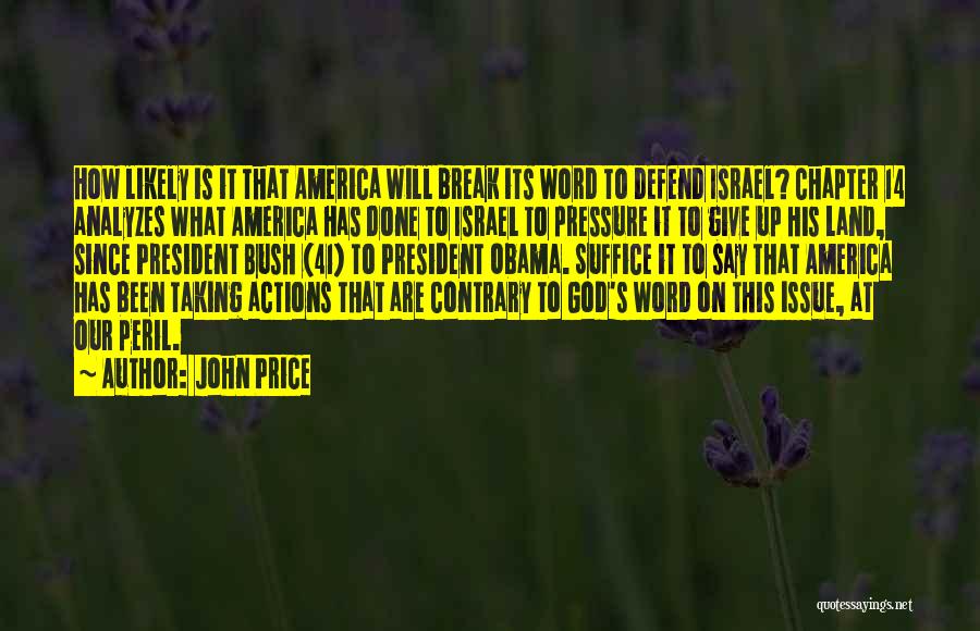 John Price Quotes: How Likely Is It That America Will Break Its Word To Defend Israel? Chapter 14 Analyzes What America Has Done