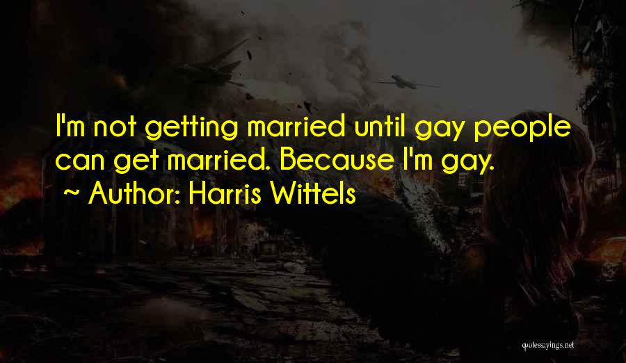 Harris Wittels Quotes: I'm Not Getting Married Until Gay People Can Get Married. Because I'm Gay.