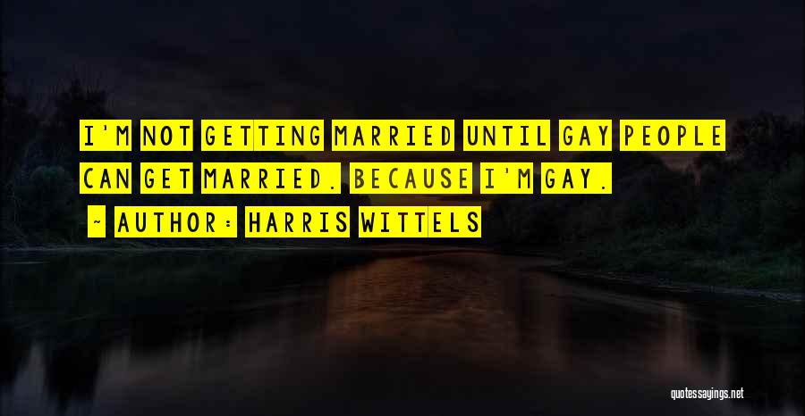 Harris Wittels Quotes: I'm Not Getting Married Until Gay People Can Get Married. Because I'm Gay.