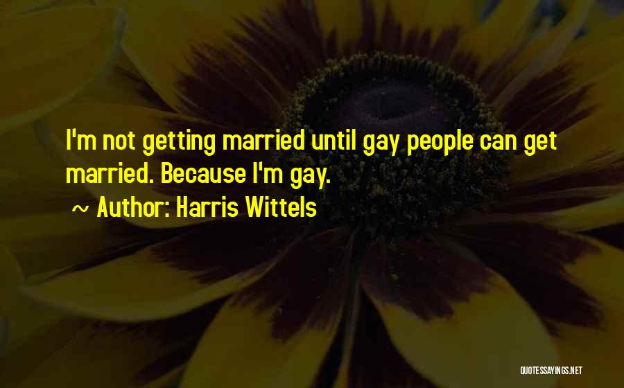 Harris Wittels Quotes: I'm Not Getting Married Until Gay People Can Get Married. Because I'm Gay.