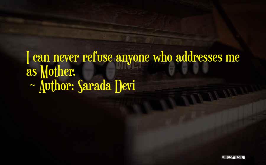 Sarada Devi Quotes: I Can Never Refuse Anyone Who Addresses Me As Mother.