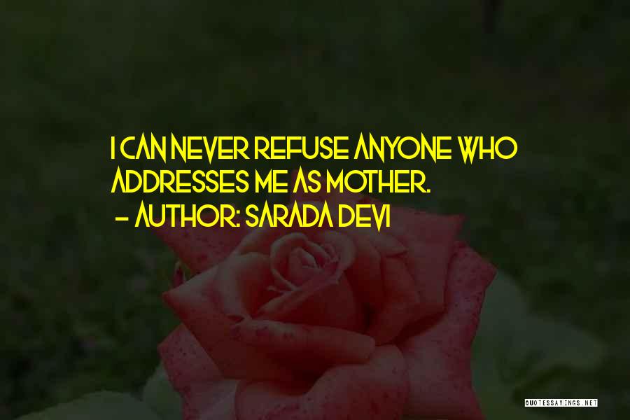 Sarada Devi Quotes: I Can Never Refuse Anyone Who Addresses Me As Mother.