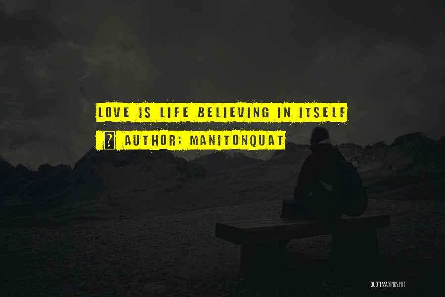 Manitonquat Quotes: Love Is Life Believing In Itself