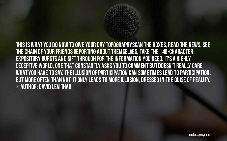 David Levithan Quotes: This Is What You Do Now To Give Your Day Topographyscan The Boxes, Read The News, See The Chain Of