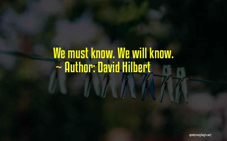 David Hilbert Quotes: We Must Know. We Will Know.