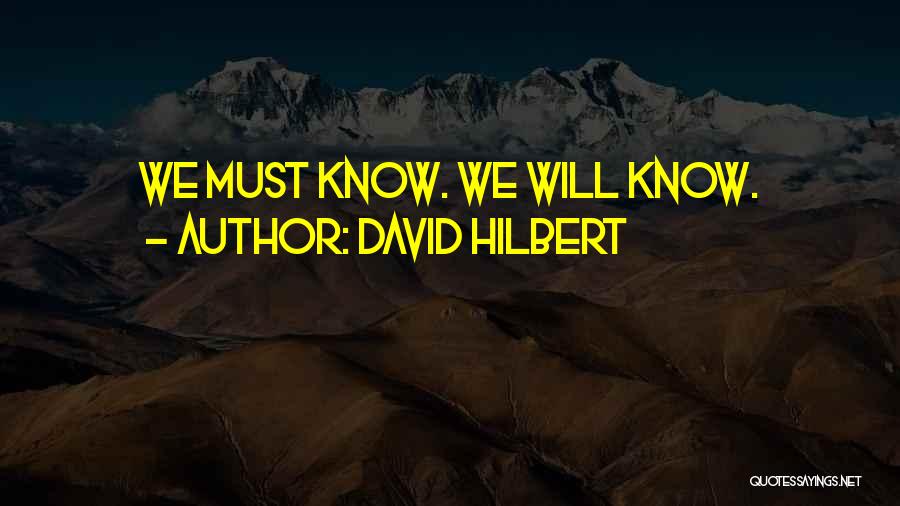 David Hilbert Quotes: We Must Know. We Will Know.