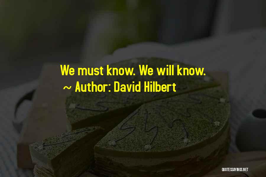 David Hilbert Quotes: We Must Know. We Will Know.