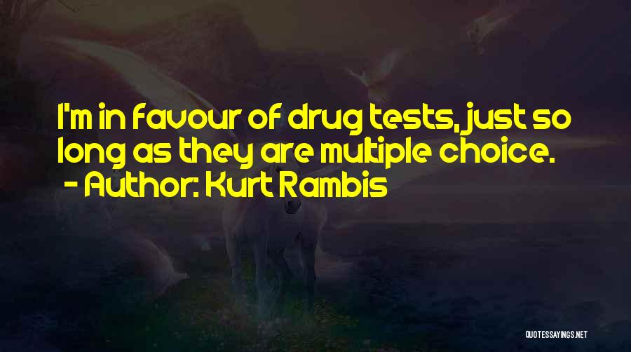 Kurt Rambis Quotes: I'm In Favour Of Drug Tests, Just So Long As They Are Multiple Choice.
