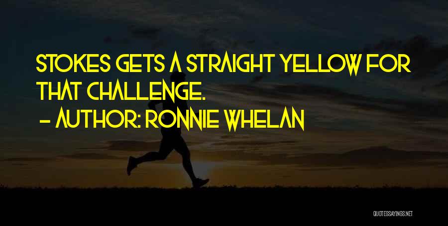 Ronnie Whelan Quotes: Stokes Gets A Straight Yellow For That Challenge.