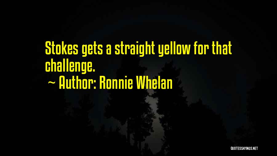 Ronnie Whelan Quotes: Stokes Gets A Straight Yellow For That Challenge.