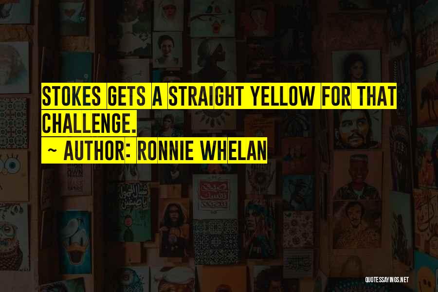 Ronnie Whelan Quotes: Stokes Gets A Straight Yellow For That Challenge.