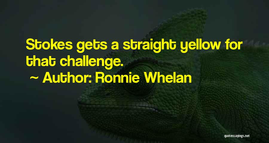 Ronnie Whelan Quotes: Stokes Gets A Straight Yellow For That Challenge.