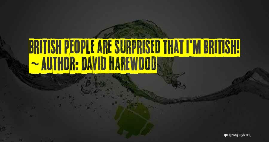 David Harewood Quotes: British People Are Surprised That I'm British!