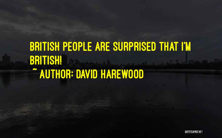 David Harewood Quotes: British People Are Surprised That I'm British!