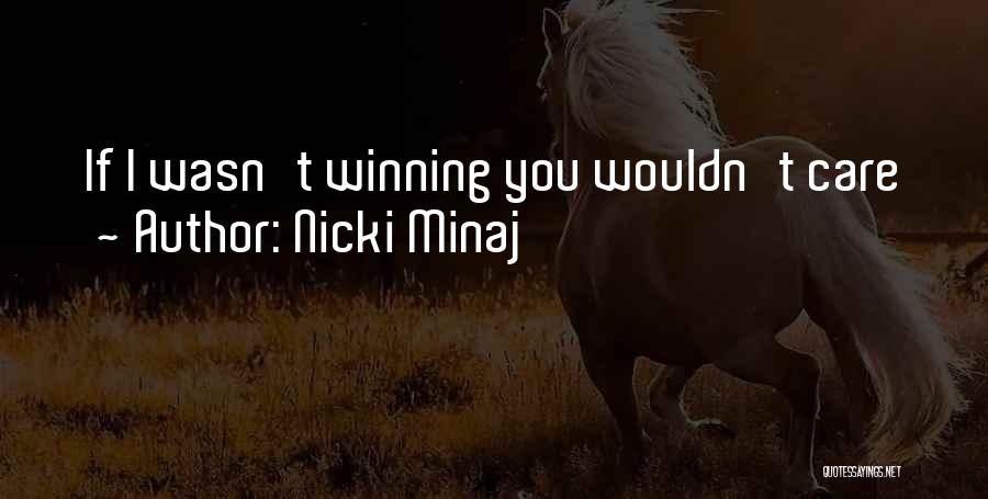 Nicki Minaj Quotes: If I Wasn't Winning You Wouldn't Care