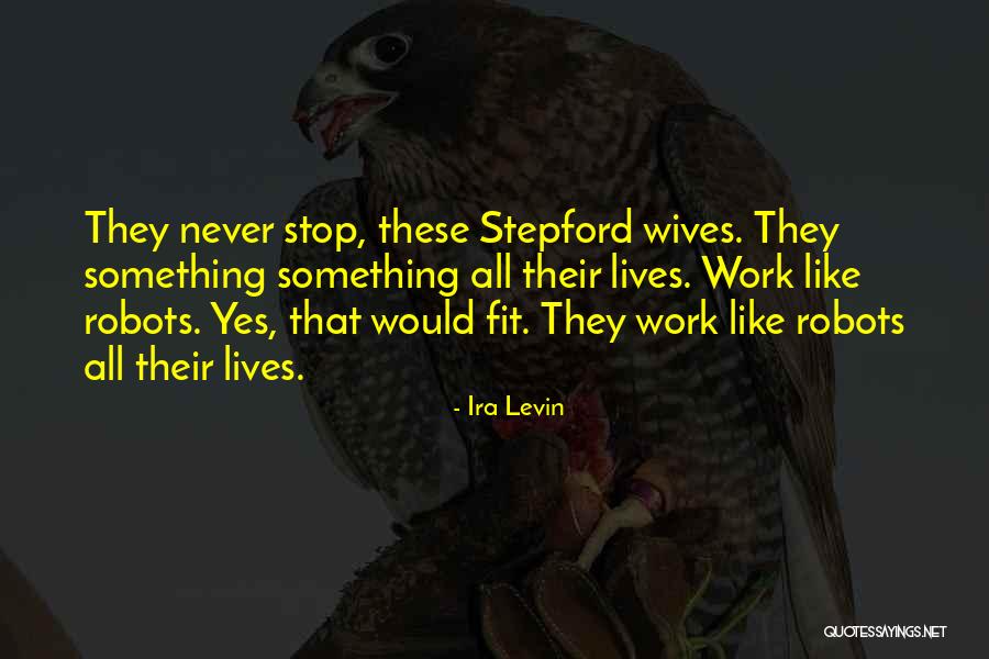 620 State Quotes By Ira Levin 620 State Quotes By Ira Levin
