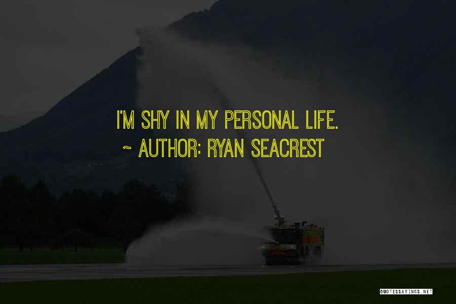 Ryan Seacrest Quotes: I'm Shy In My Personal Life.