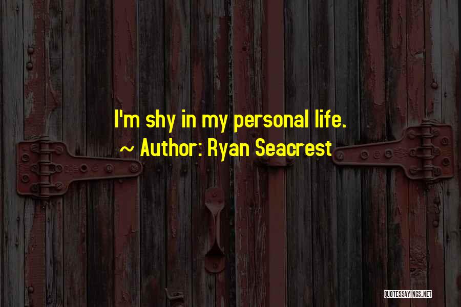 Ryan Seacrest Quotes: I'm Shy In My Personal Life.