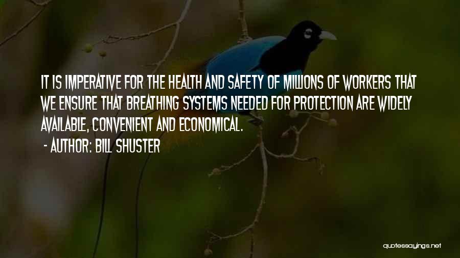 Bill Shuster Quotes: It Is Imperative For The Health And Safety Of Millions Of Workers That We Ensure That Breathing Systems Needed For