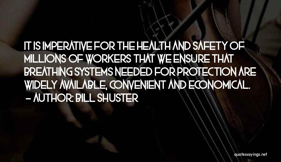 Bill Shuster Quotes: It Is Imperative For The Health And Safety Of Millions Of Workers That We Ensure That Breathing Systems Needed For