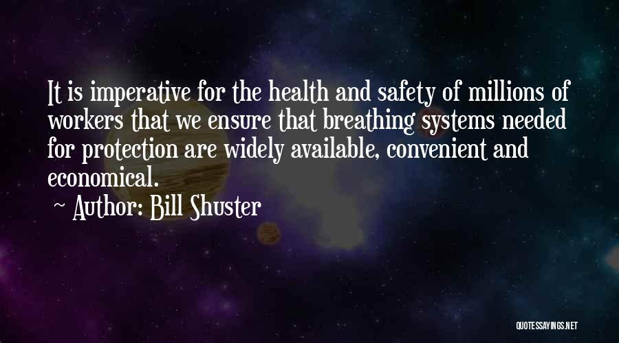 Bill Shuster Quotes: It Is Imperative For The Health And Safety Of Millions Of Workers That We Ensure That Breathing Systems Needed For