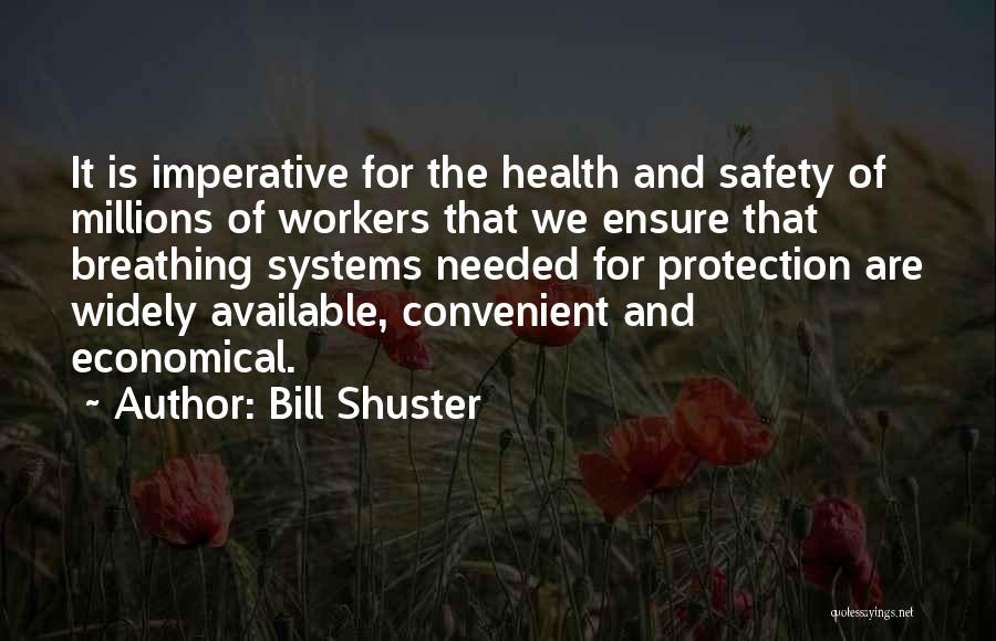 Bill Shuster Quotes: It Is Imperative For The Health And Safety Of Millions Of Workers That We Ensure That Breathing Systems Needed For