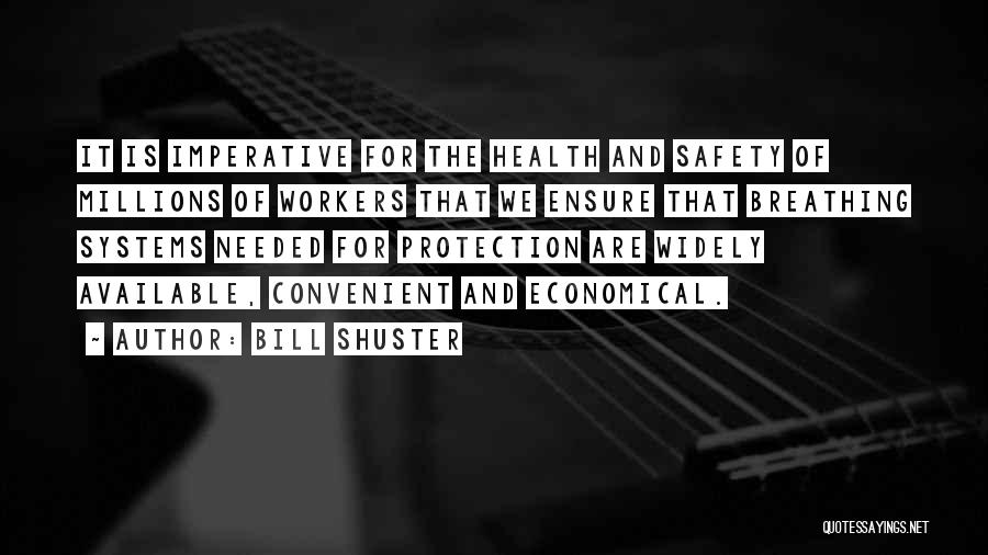 Bill Shuster Quotes: It Is Imperative For The Health And Safety Of Millions Of Workers That We Ensure That Breathing Systems Needed For