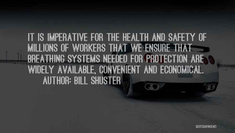 Bill Shuster Quotes: It Is Imperative For The Health And Safety Of Millions Of Workers That We Ensure That Breathing Systems Needed For