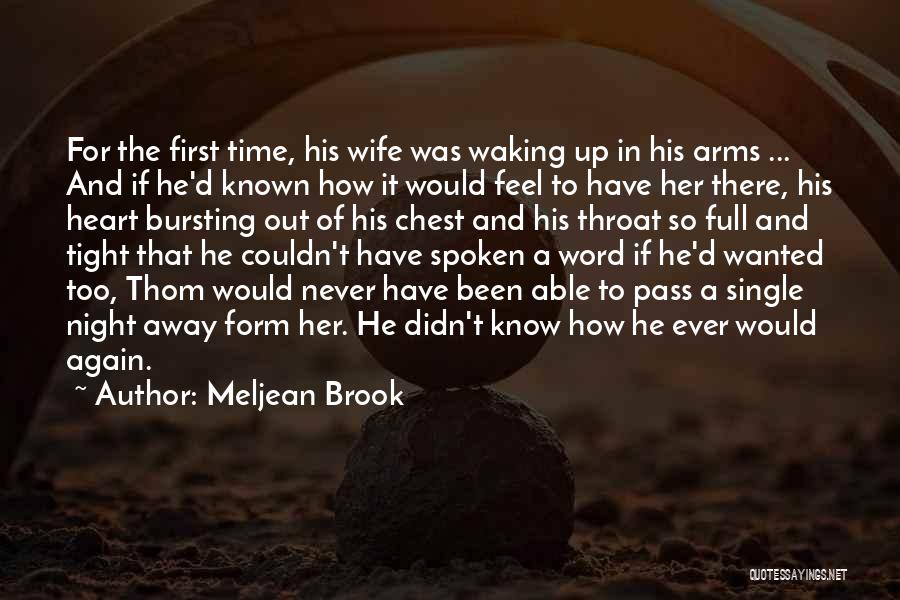 Meljean Brook Quotes: For The First Time, His Wife Was Waking Up In His Arms ... And If He'd Known How It Would