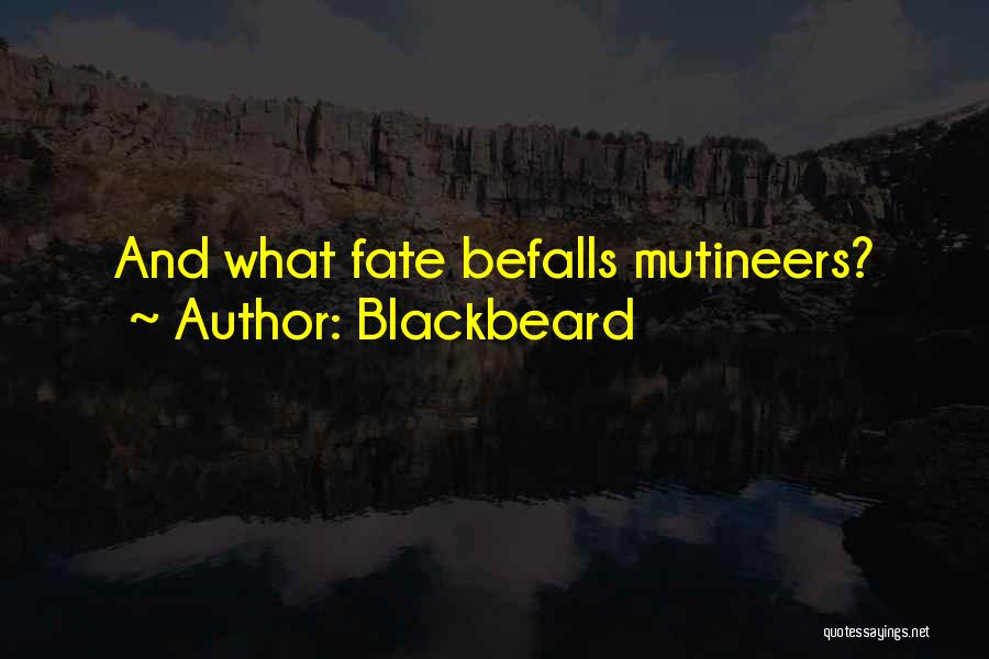 Blackbeard Quotes: And What Fate Befalls Mutineers?