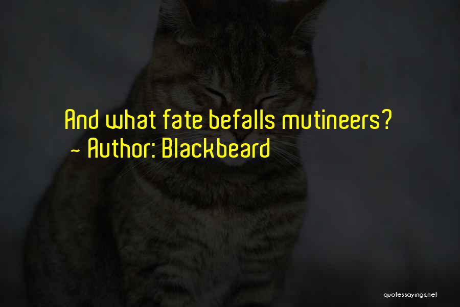 Blackbeard Quotes: And What Fate Befalls Mutineers?