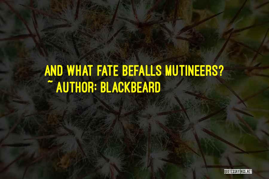 Blackbeard Quotes: And What Fate Befalls Mutineers?
