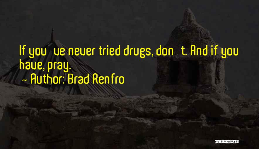 Brad Renfro Quotes: If You've Never Tried Drugs, Don't. And If You Have, Pray.