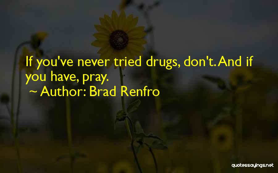 Brad Renfro Quotes: If You've Never Tried Drugs, Don't. And If You Have, Pray.