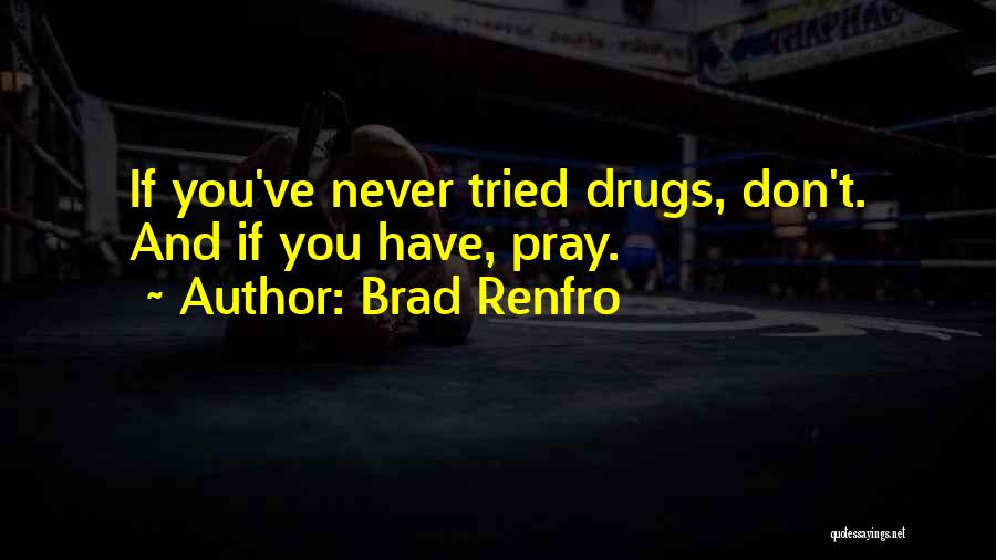 Brad Renfro Quotes: If You've Never Tried Drugs, Don't. And If You Have, Pray.