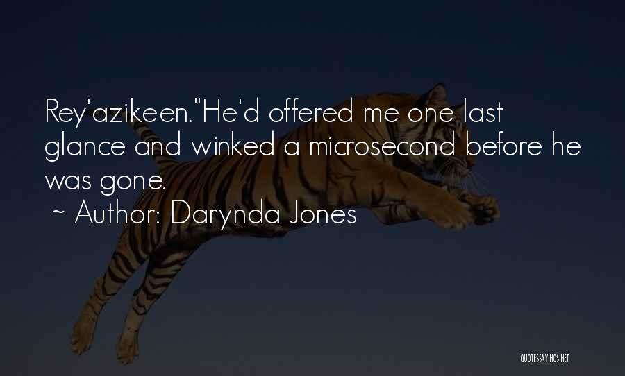 Darynda Jones Quotes: Rey'azikeen.he'd Offered Me One Last Glance And Winked A Microsecond Before He Was Gone.