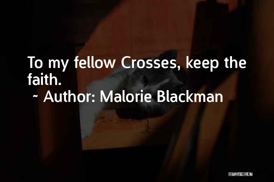 Malorie Blackman Quotes: To My Fellow Crosses, Keep The Faith.