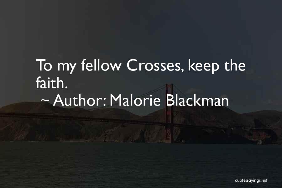 Malorie Blackman Quotes: To My Fellow Crosses, Keep The Faith.