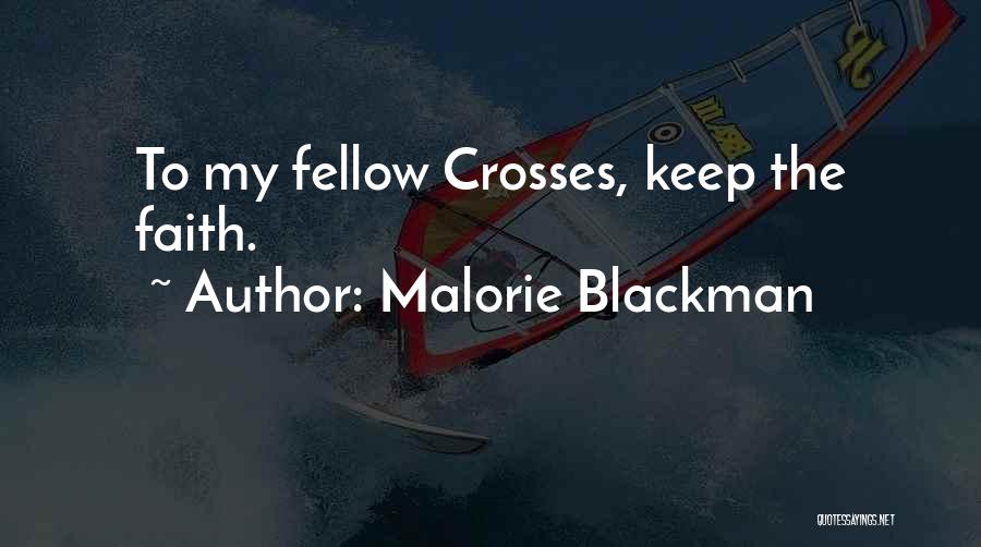 Malorie Blackman Quotes: To My Fellow Crosses, Keep The Faith.