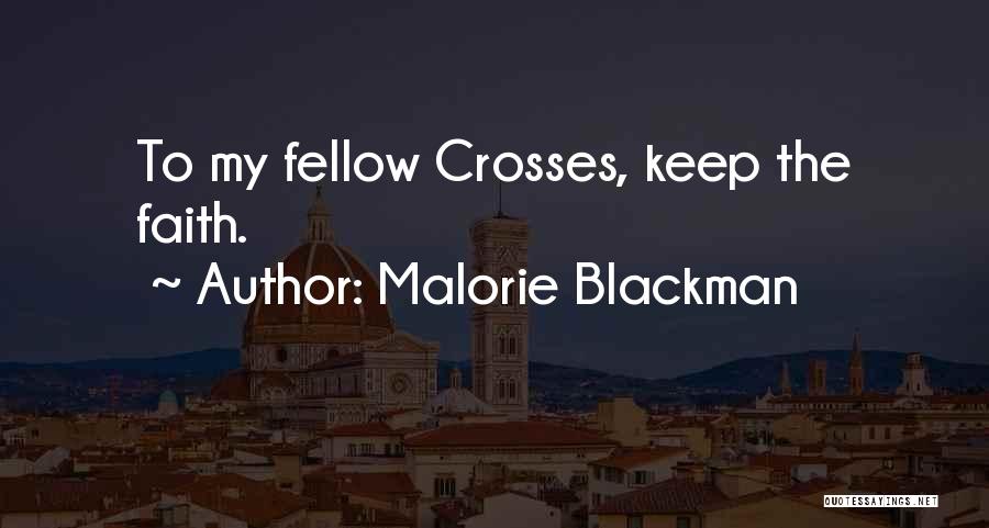 Malorie Blackman Quotes: To My Fellow Crosses, Keep The Faith.