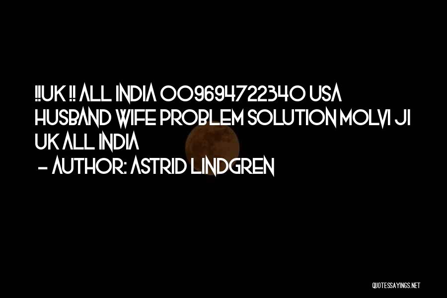 Astrid Lindgren Quotes: !!uk !! All India 009694722340 Usa Husband Wife Problem Solution Molvi Ji Uk All India