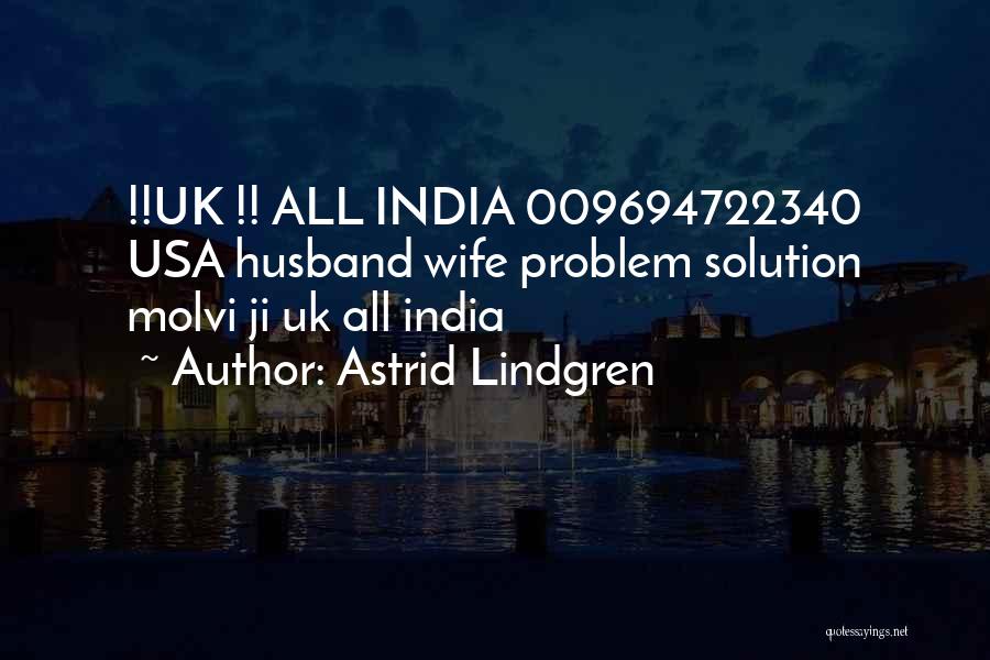 Astrid Lindgren Quotes: !!uk !! All India 009694722340 Usa Husband Wife Problem Solution Molvi Ji Uk All India